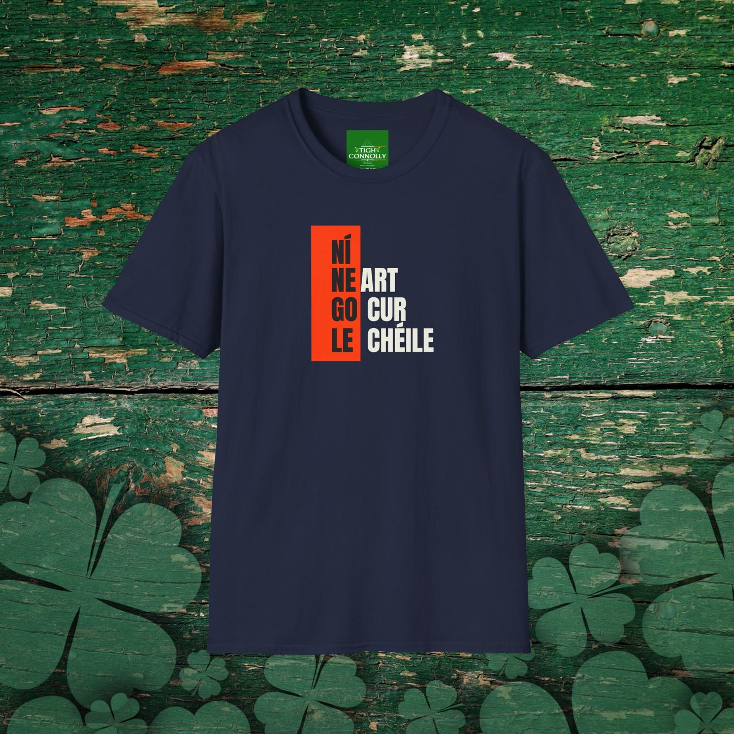 "Ní Neart go Cur le Chéile (There is no strength without Unity) Seanfhocal T- Shirt