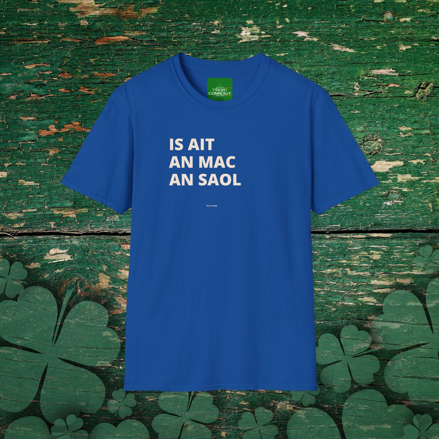Is Ait an Mac an Saol – Life is Strange T-Shirt