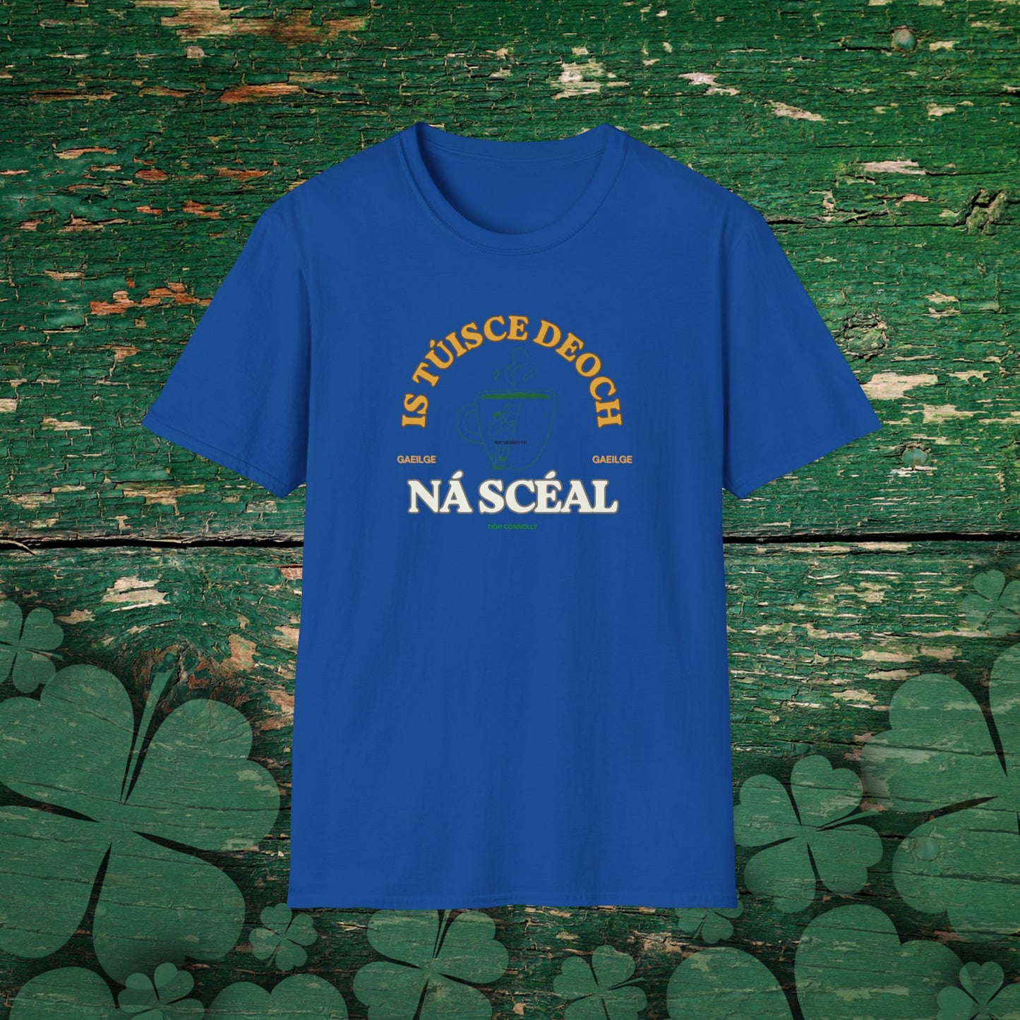 "Is Túisce Deoch ná Scéal" (First a drink, then a Story) T-shirt