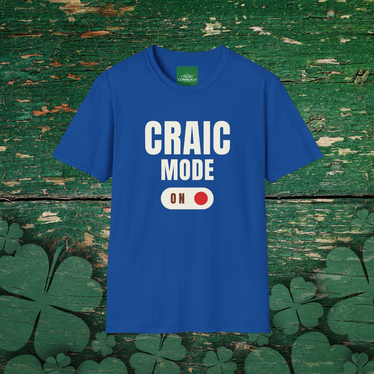 Craic Mode On t-shirt