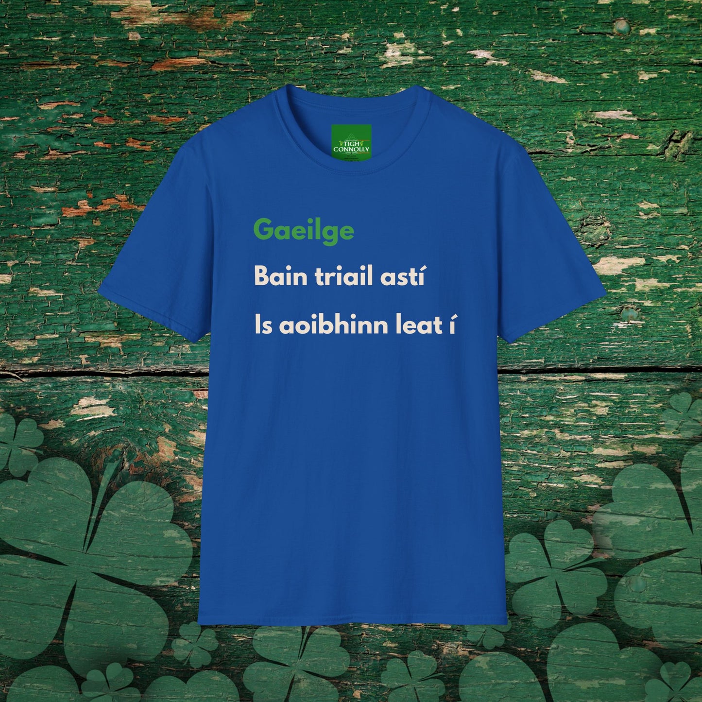 Gaeilge – Bain Triail Astí (Irish - Try it, You'll love it) Cotton Tee