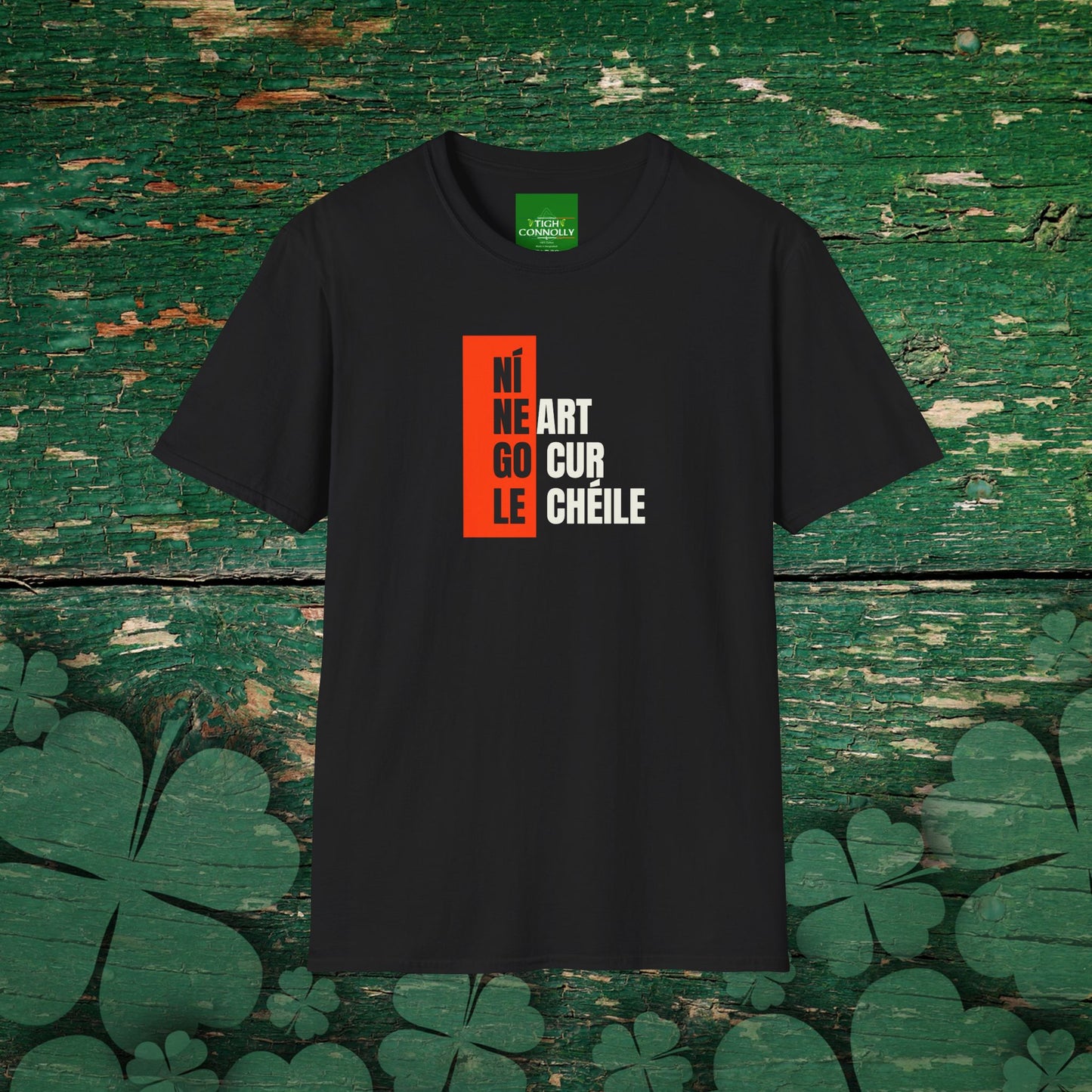 "Ní Neart go Cur le Chéile (There is no strength without Unity) Seanfhocal T- Shirt