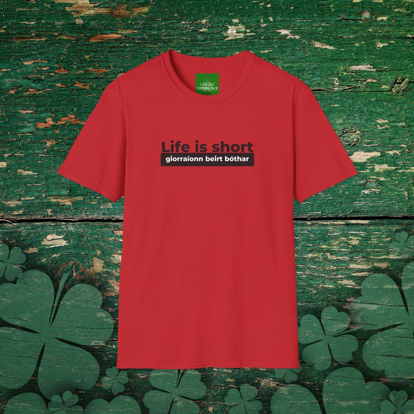 Life is Short Giorraíonn Beirt Bóthar - Cotton Tee Shirt