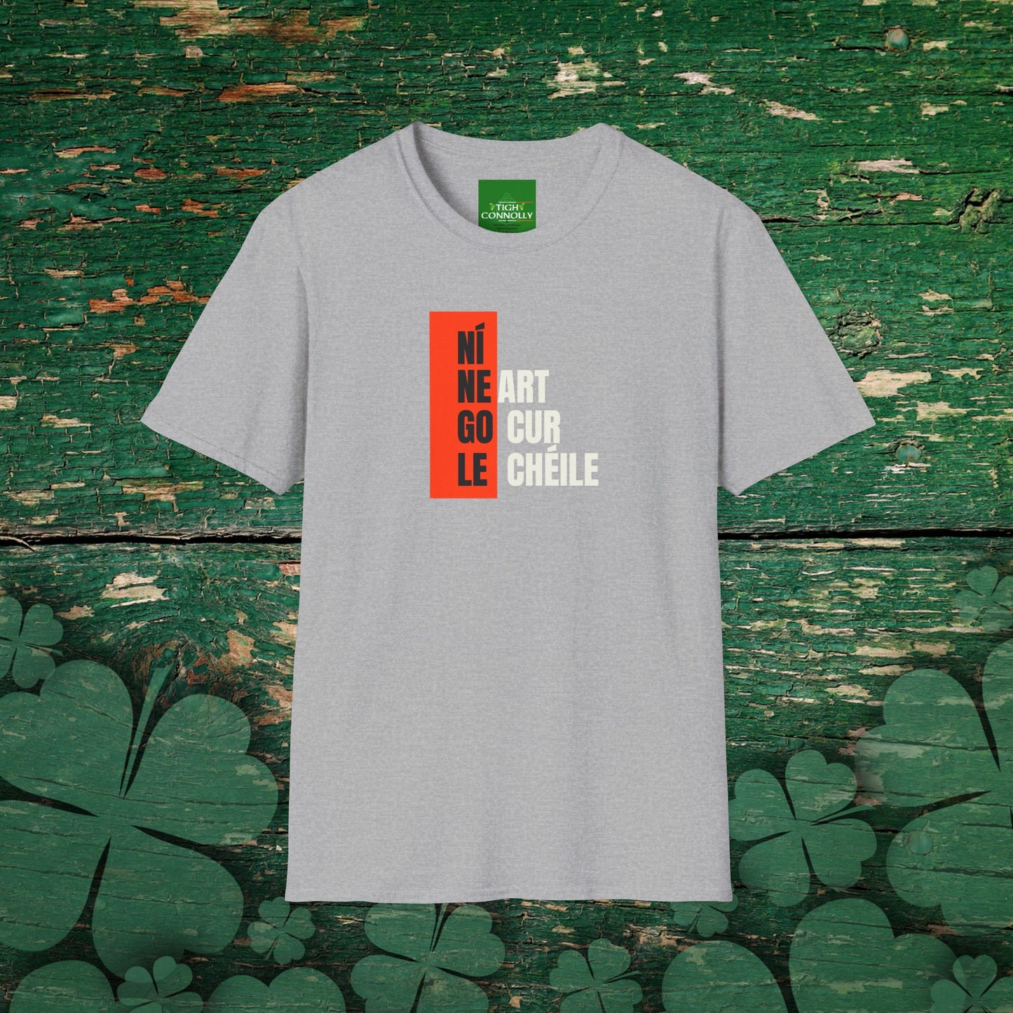 "Ní Neart go Cur le Chéile (There is no strength without Unity) Seanfhocal T- Shirt