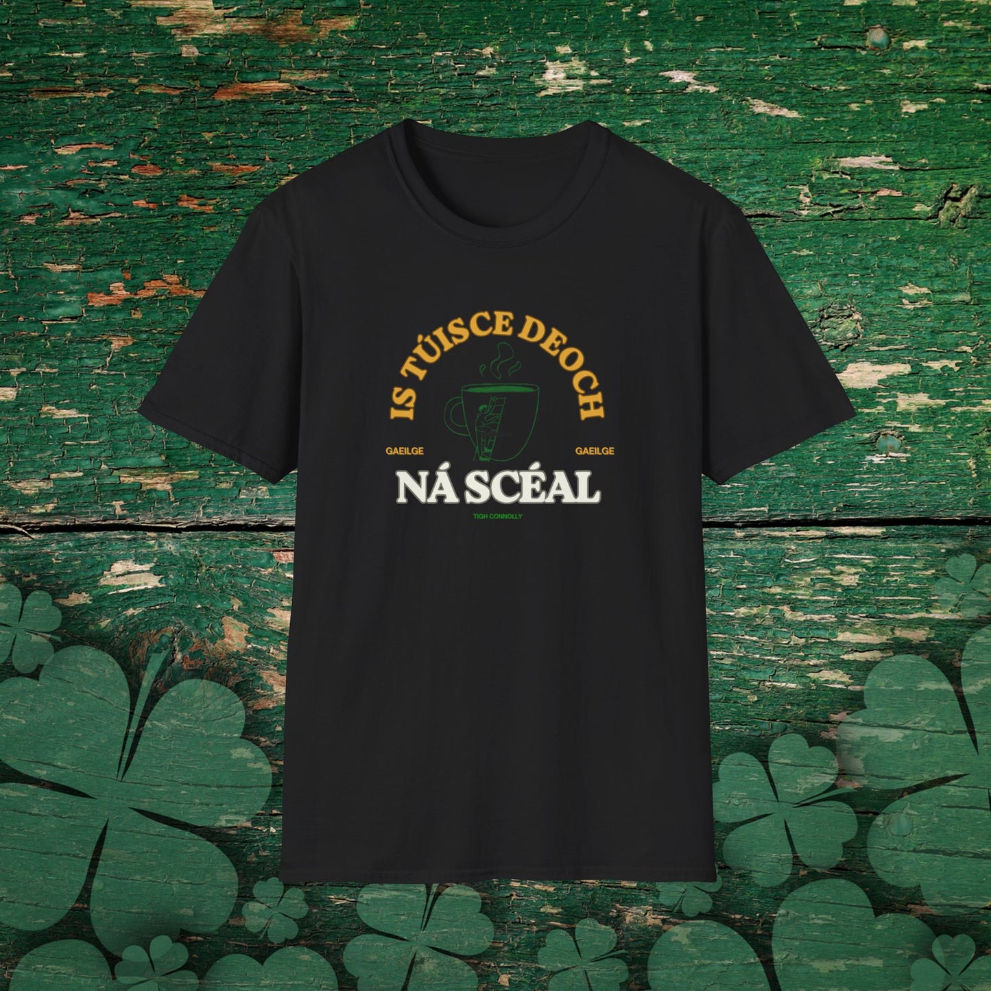 "Is Túisce Deoch ná Scéal" (First a drink, then a Story) T-shirt