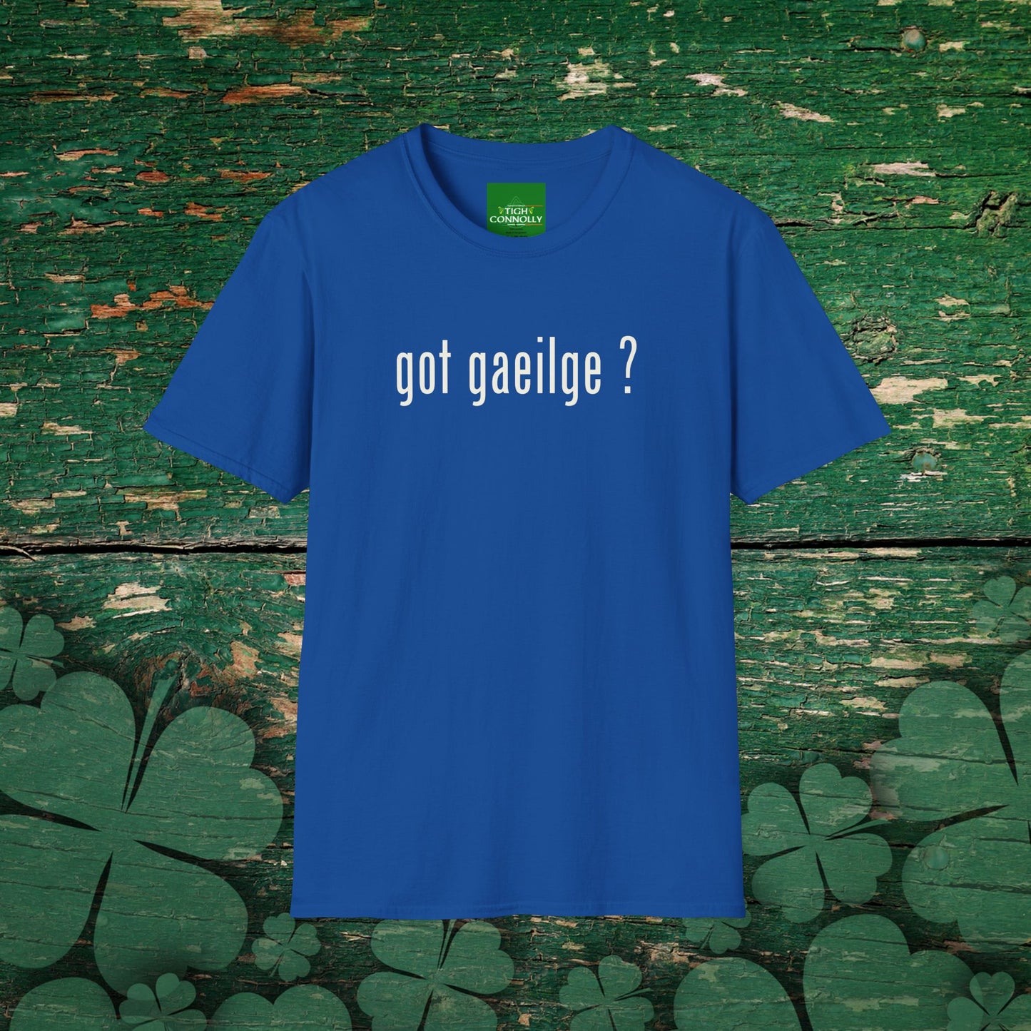 Got Gaeilge ? Comfy Cotton Tee