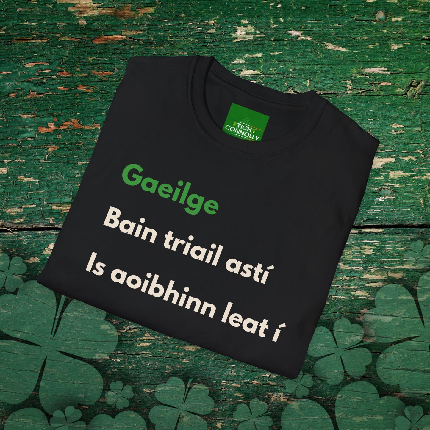 Gaeilge – Bain Triail Astí (Irish - Try it, You'll love it) Cotton Tee