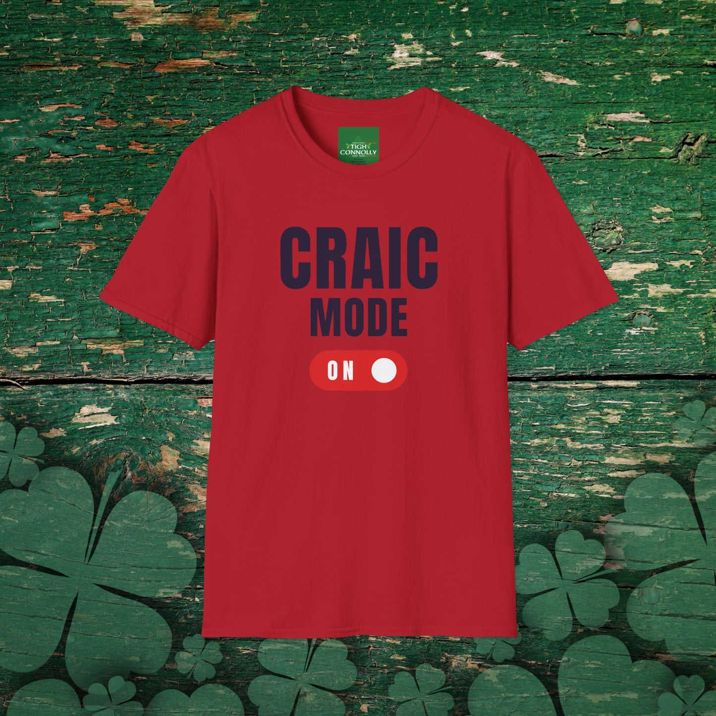 Craic Mode On t-shirt