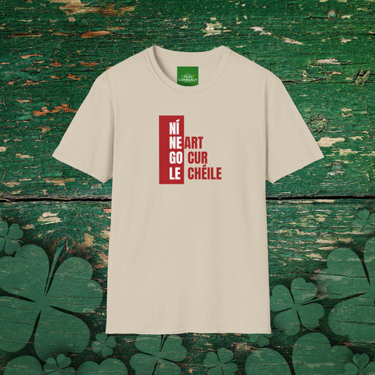 "Ní Neart go Cur le Chéile (There is no strength without Unity) Seanfhocal T- Shirt