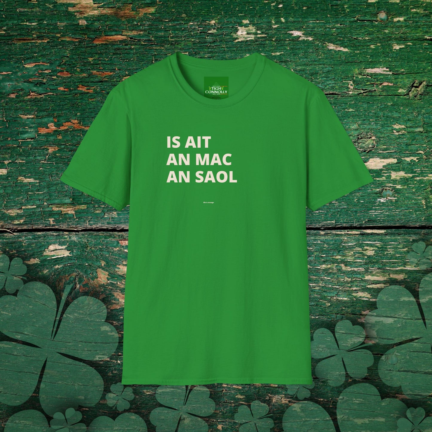 Is Ait an Mac an Saol – Life is Strange T-Shirt