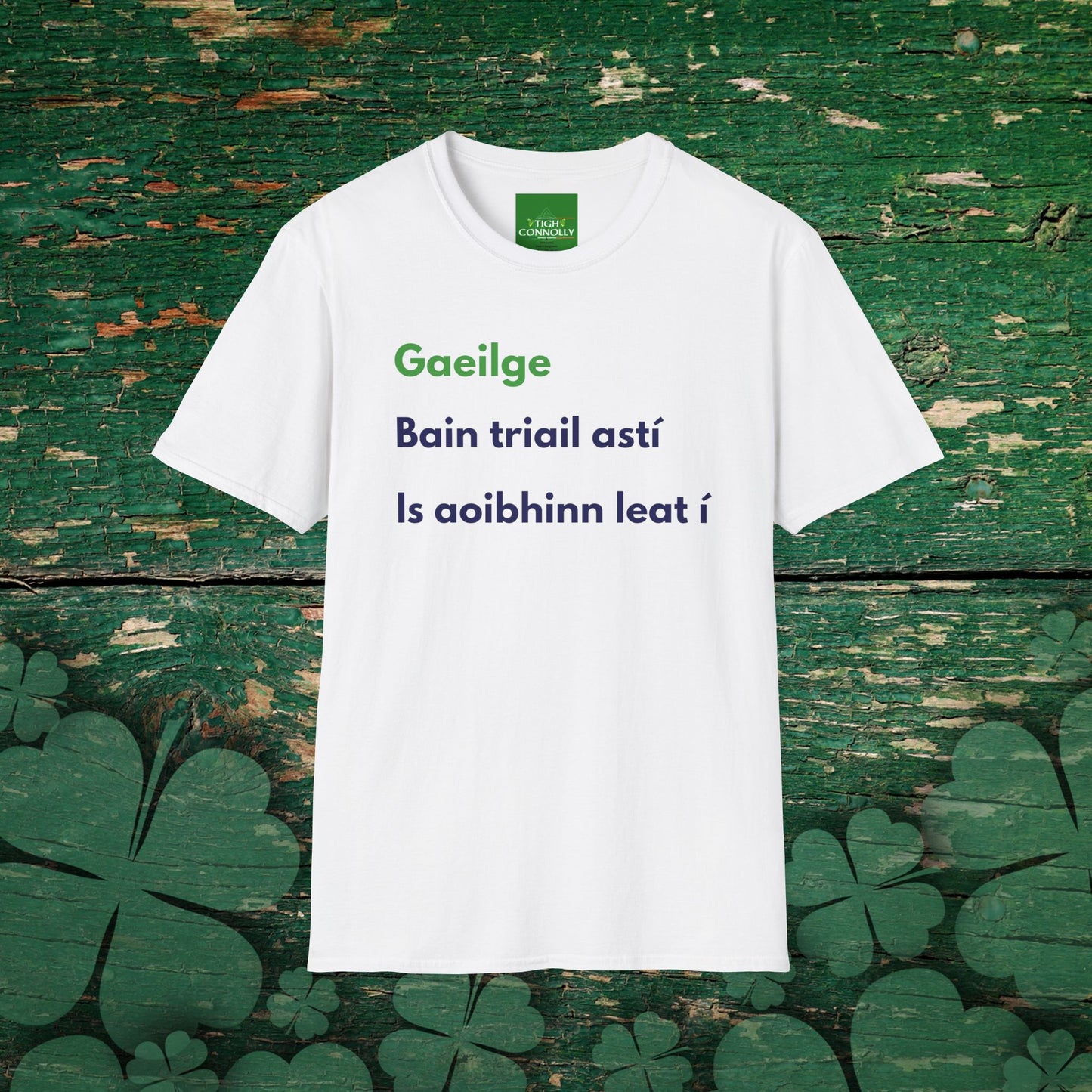 Gaeilge – Bain Triail Astí (Irish - Try it, You'll love it) Cotton Tee