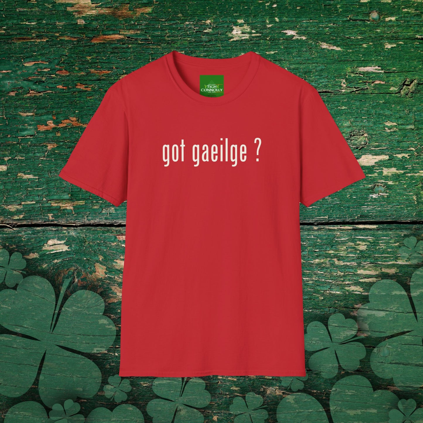 Got Gaeilge ? Comfy Cotton Tee