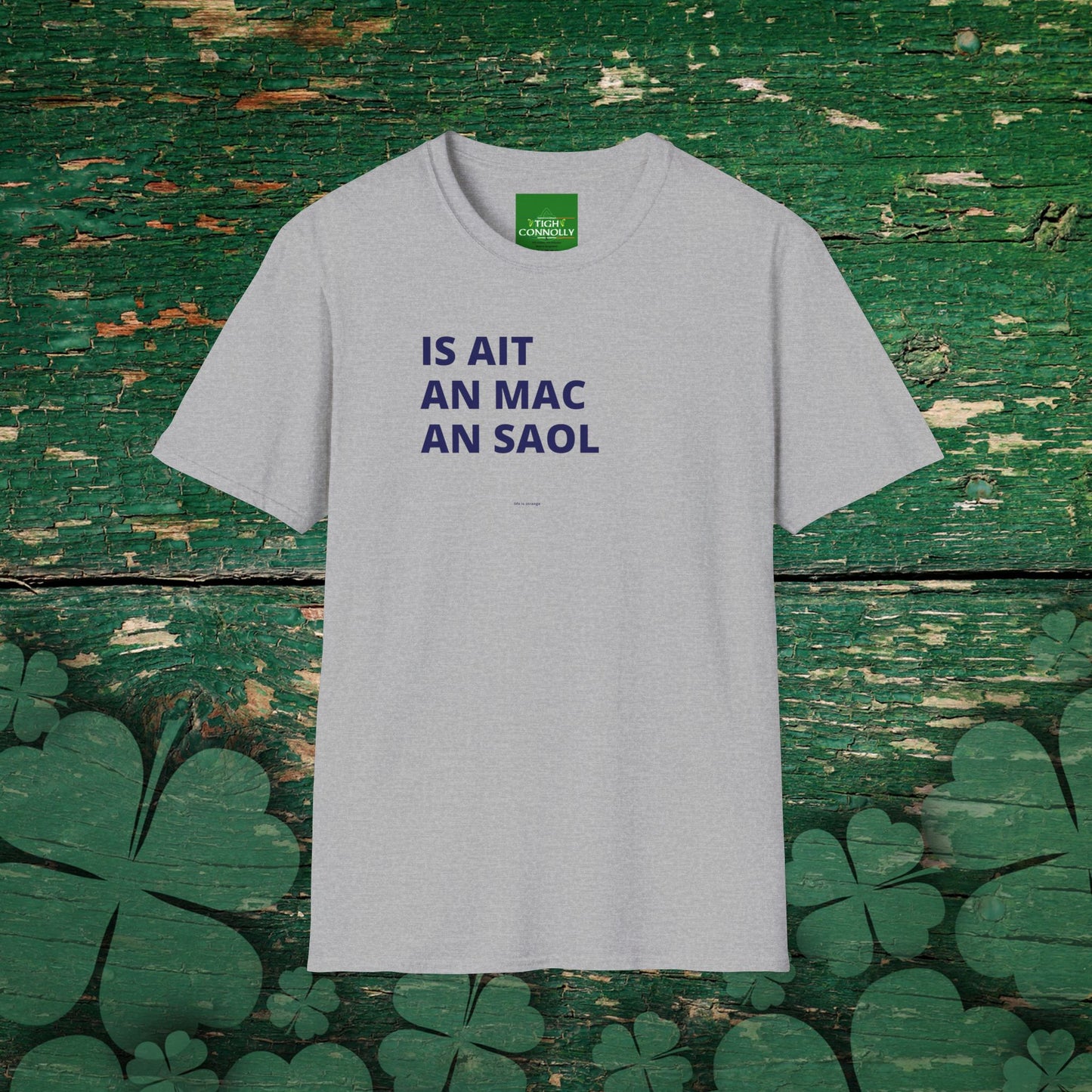 Is Ait an Mac an Saol – Life is Strange T-Shirt