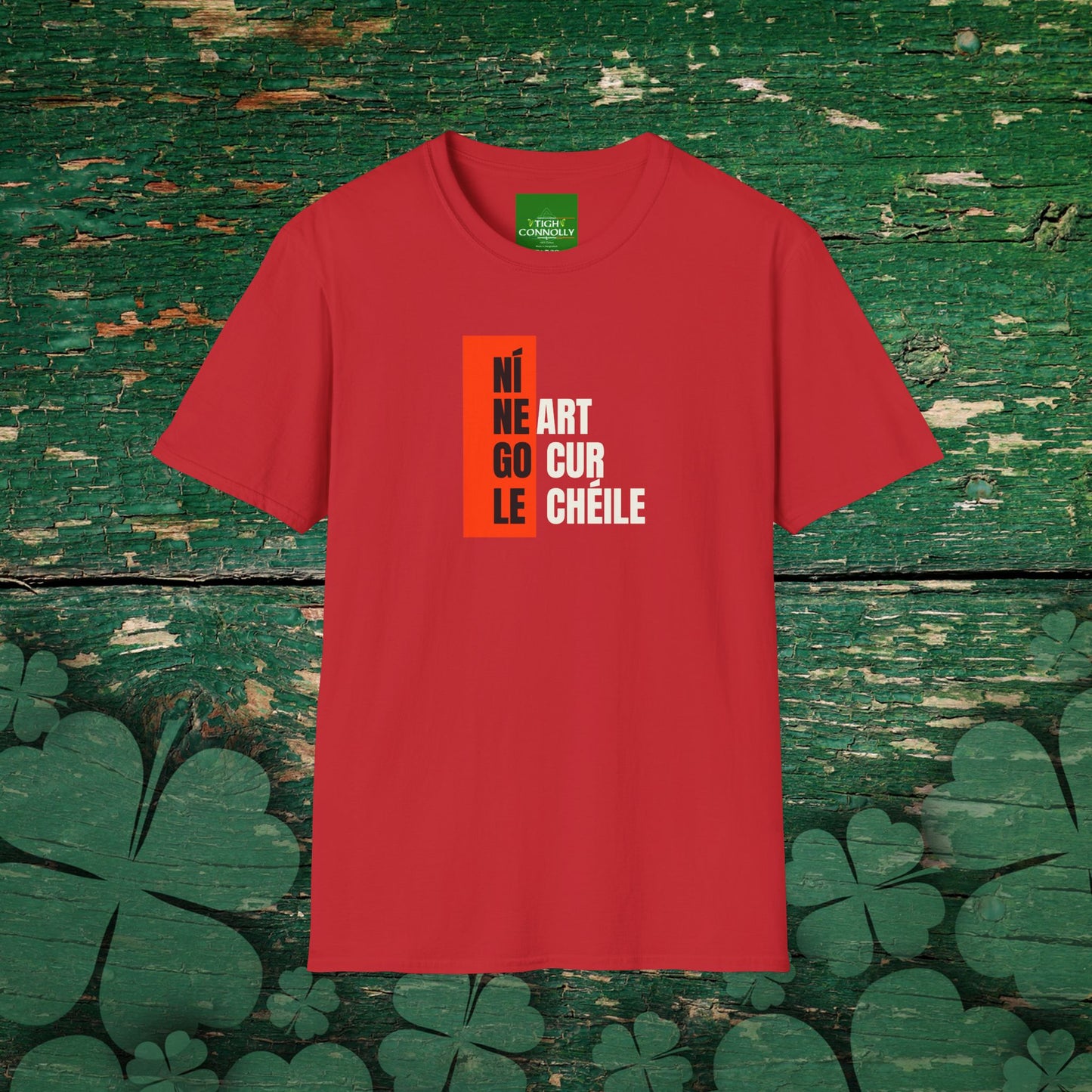 "Ní Neart go Cur le Chéile (There is no strength without Unity) Seanfhocal T- Shirt