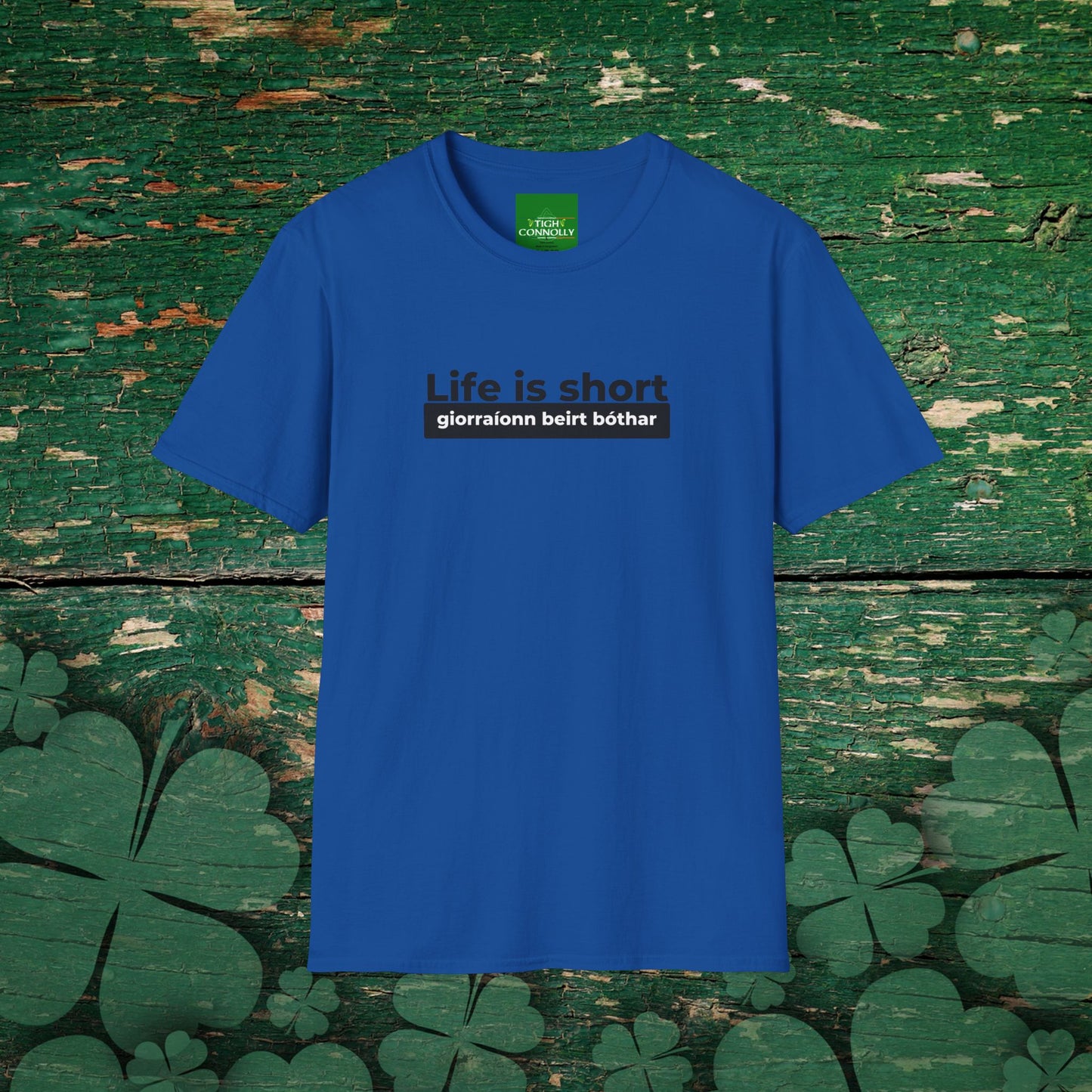 Life is Short Giorraíonn Beirt Bóthar - Cotton Tee Shirt