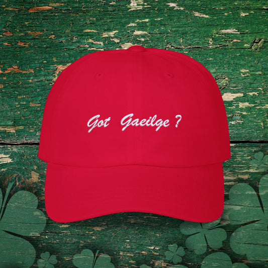 Got Gaeilge Dad Hat - Tigh Connolly’s Irish Pride Embroidered Cap!