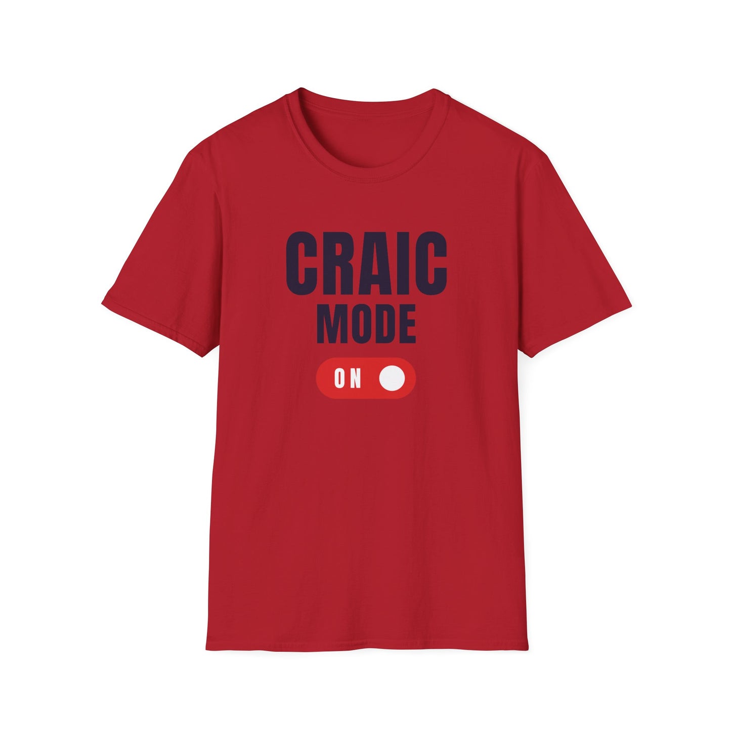 Craic Mode On  t-shirt