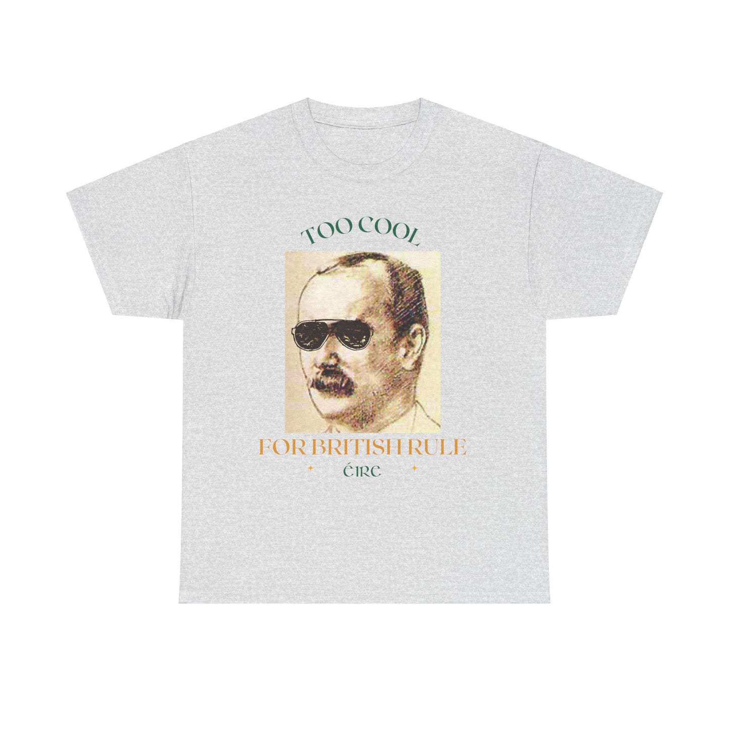 James Connolly - Too Cool for British Rule  T-Shirt