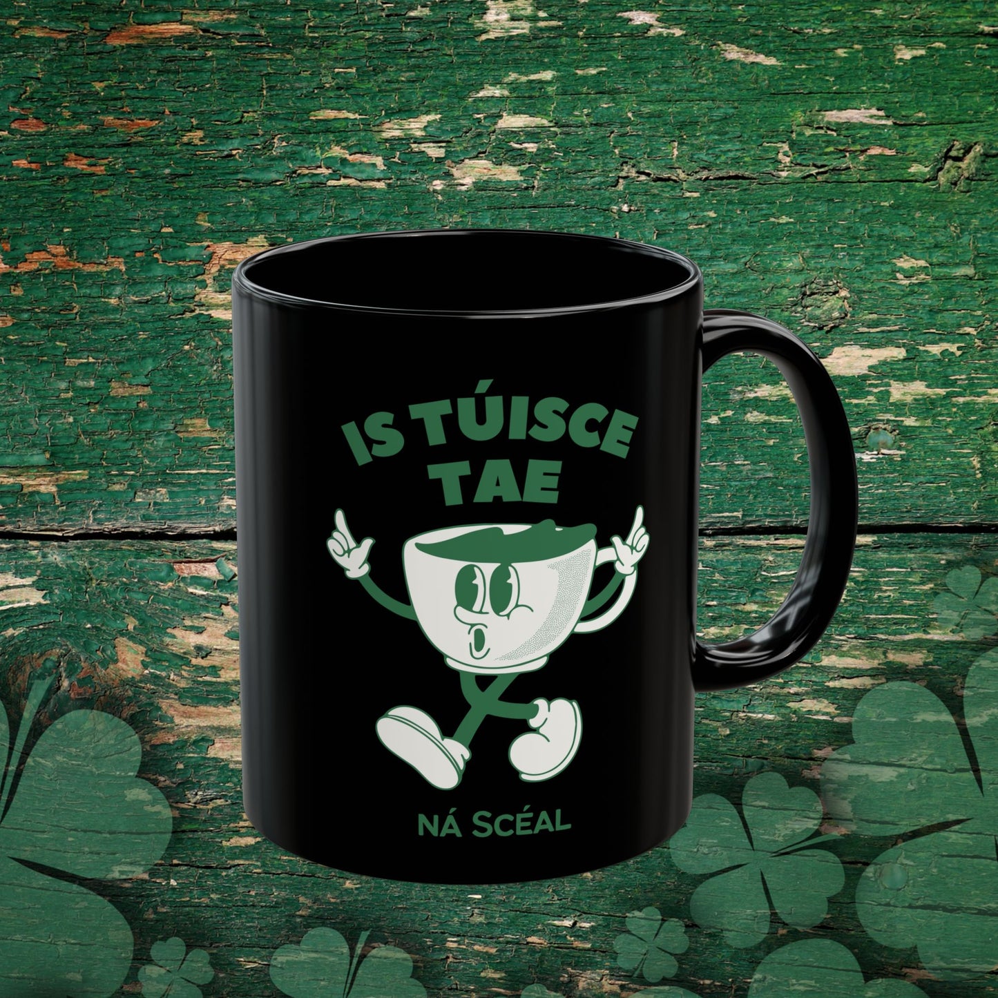Is Túisce Tae Ná Scéal Mug