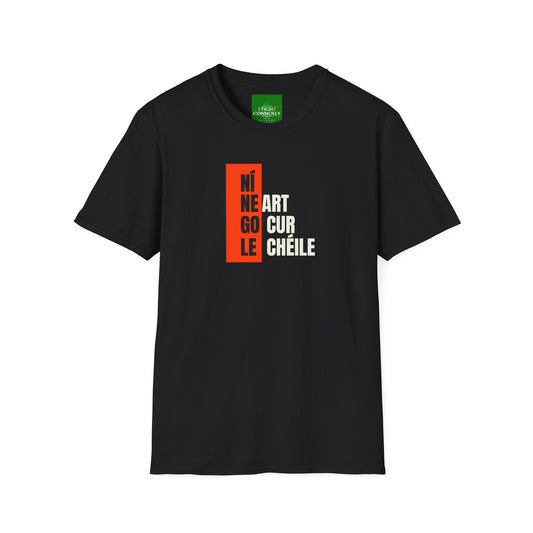 "Ní Neart go Cur le Chéile (There is no strength without Unity) Seanfhocal T- Shirt