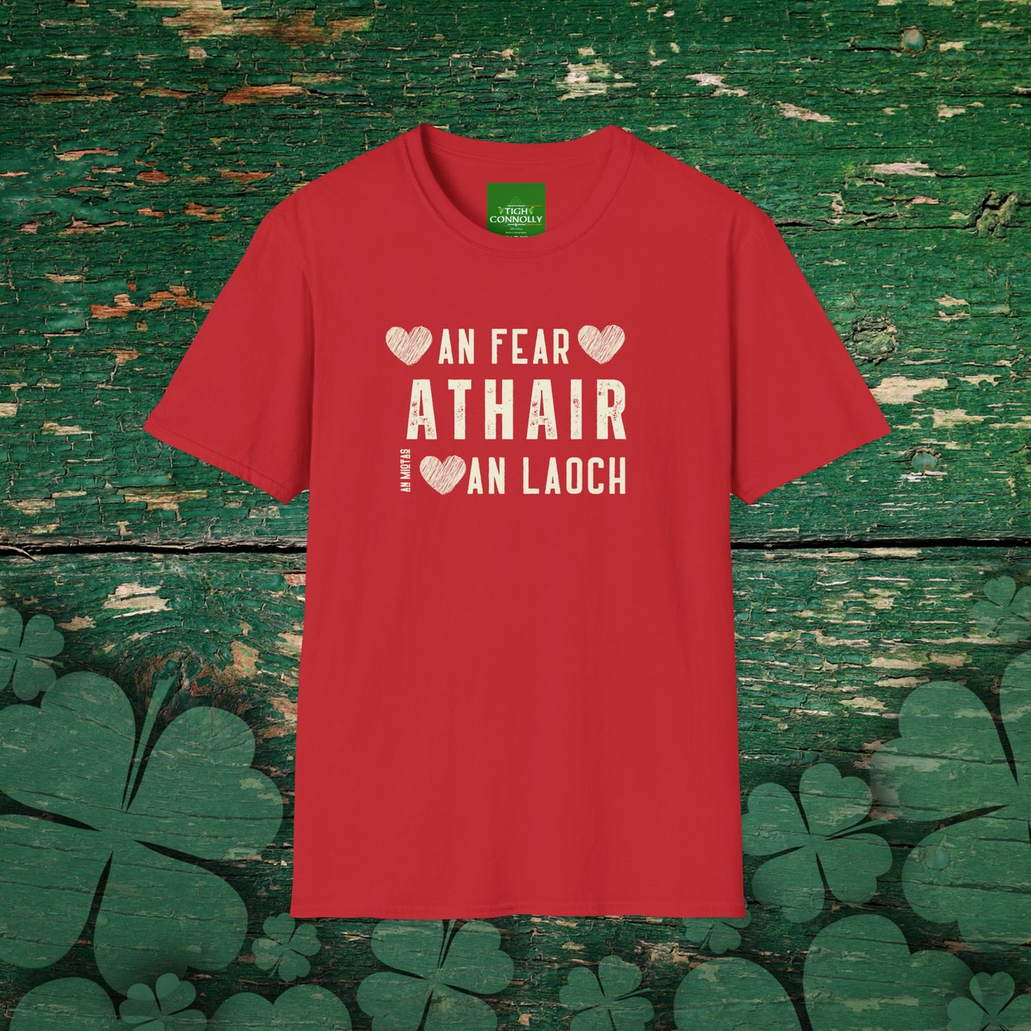 An Fear, An Miotas, An Laoch - Athair (The Man, The Myth, The Legend) - Father  Cotton Tee