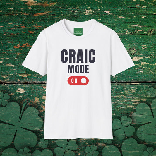 Craic Mode On  t-shirt