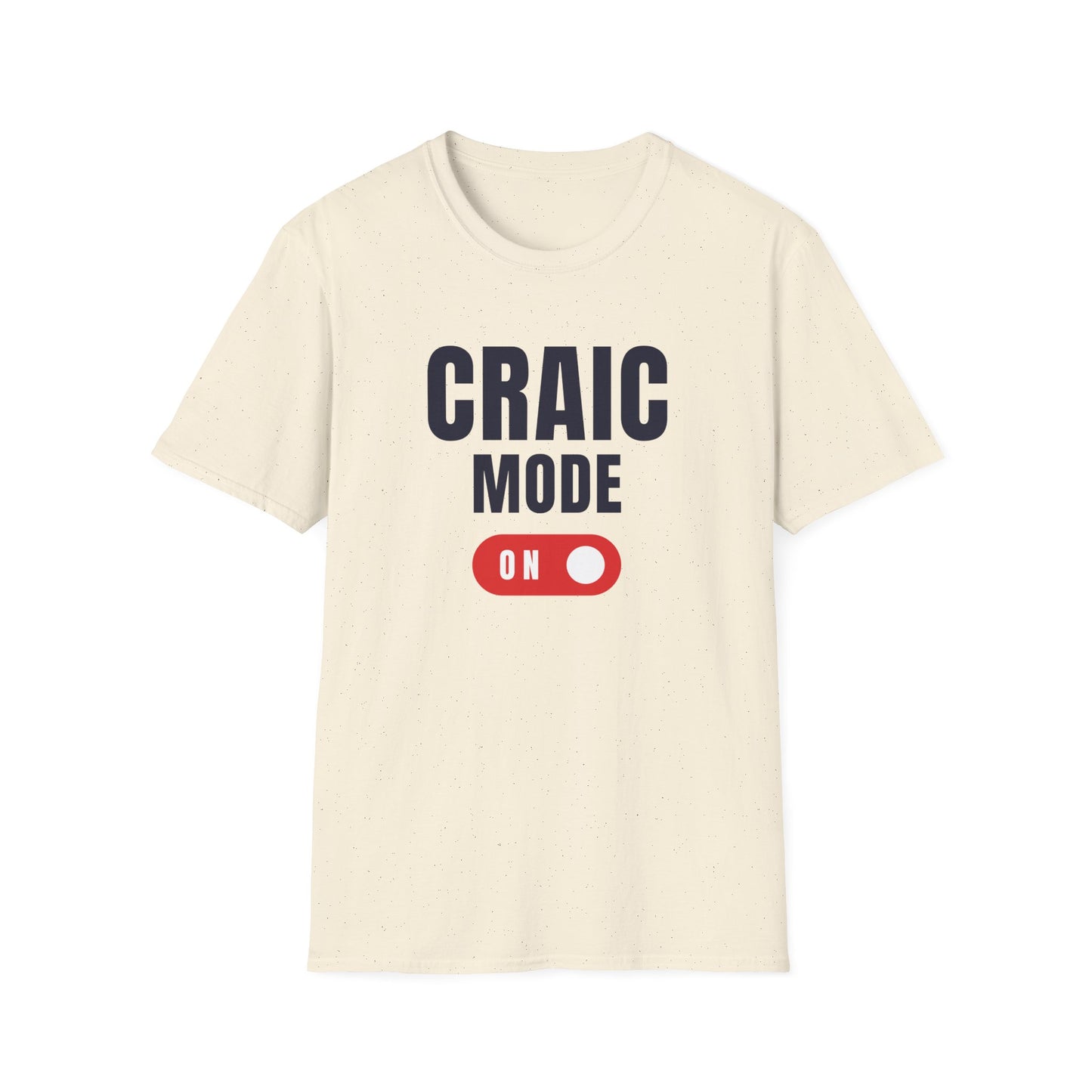 Craic Mode On  t-shirt