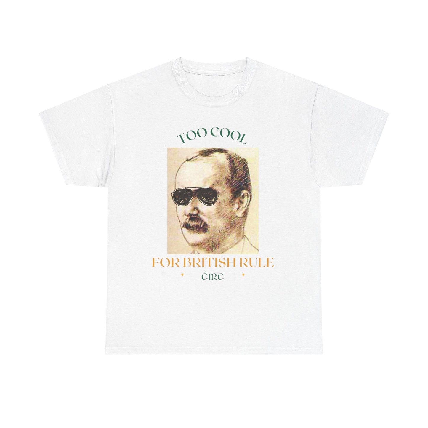 James Connolly - Too Cool for British Rule  T-Shirt