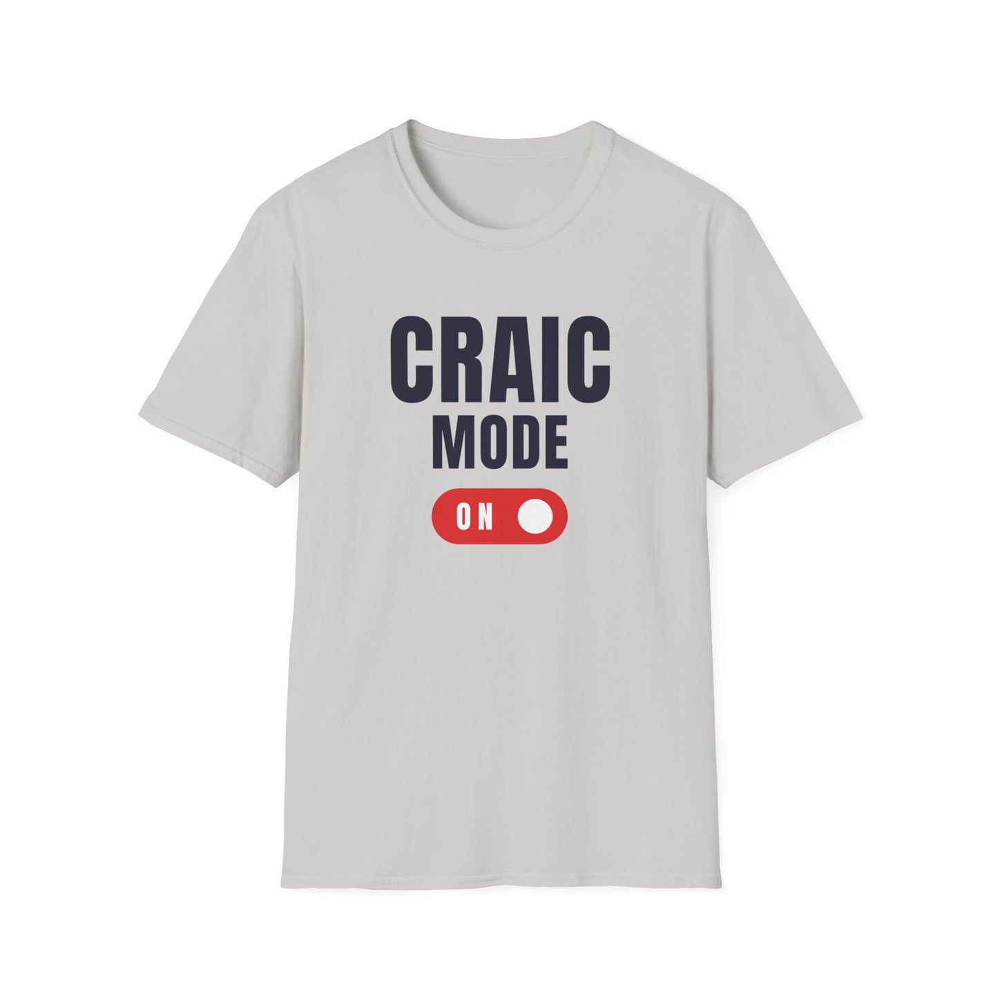 Craic Mode On  t-shirt