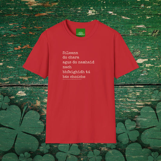 Sileann do chara agus do namhaid nach bhfaighidh tu bás. (Both your friend and your enemy think that you will never die) - Cotton Tee Shirt