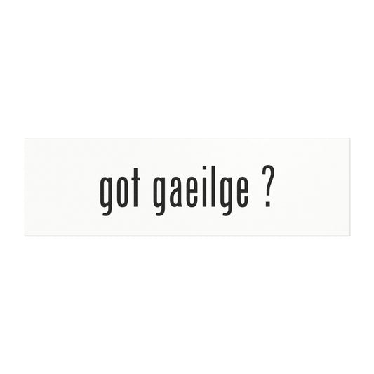 Gaeilge Car Magnet - "Got Gaeilge ?" - Perfect for Language Lovers and Irish Culture Fans