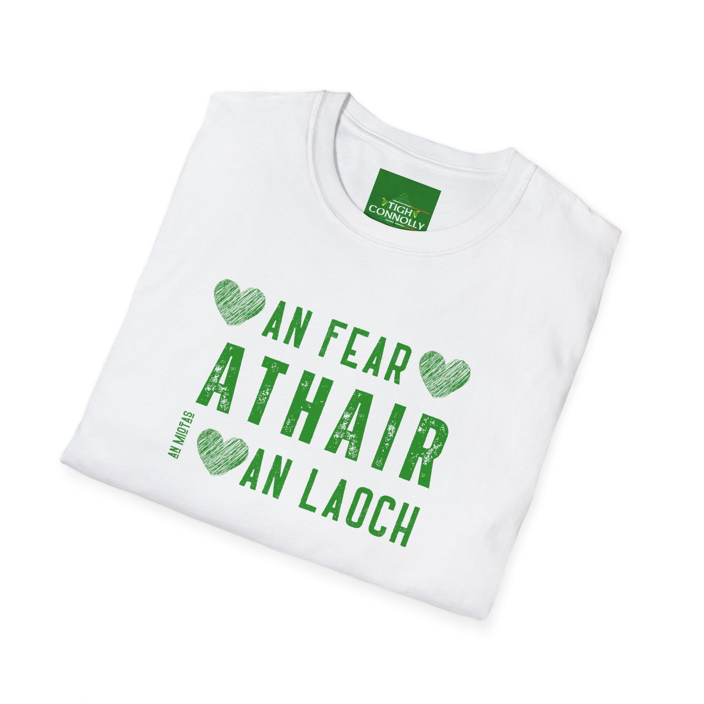 An Fear , An Miotas, An Laoch - Athair (The Man, The Myth, The Legend - Father  Tee Shirt