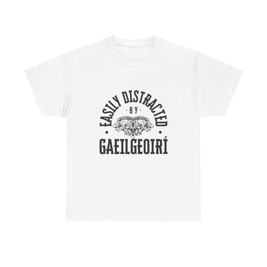 Easily Distracted by Gaeilgeoirí Unisex Cotton Tee