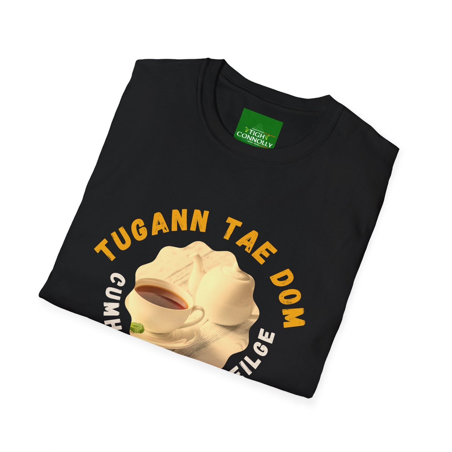 Tugann Tae Dom Cumhacht Na Gaeilge - Tea Gives Me The Power of the Irish Language Tee Shirt