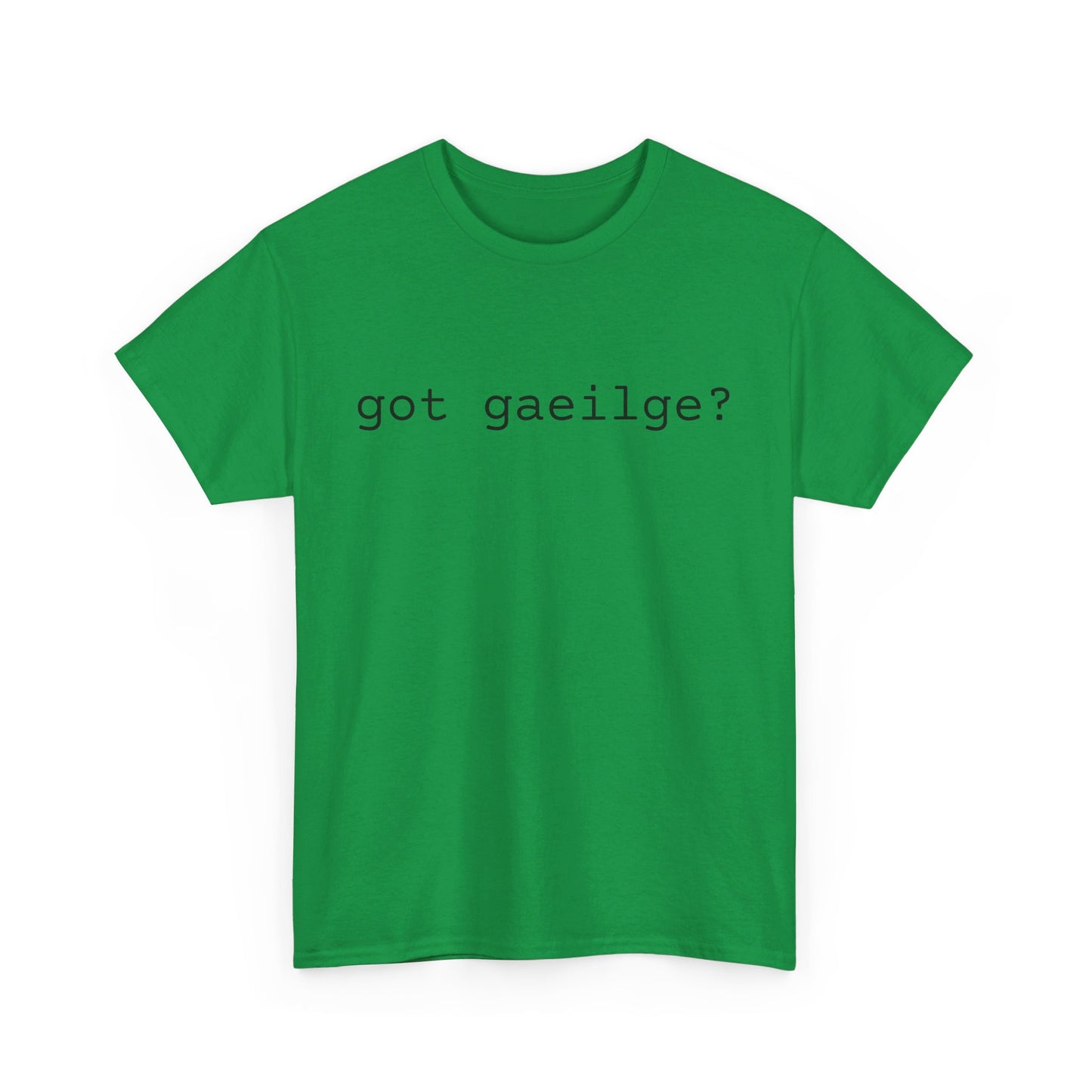 Got Gaeilge ?  Comfy Cotton Tee