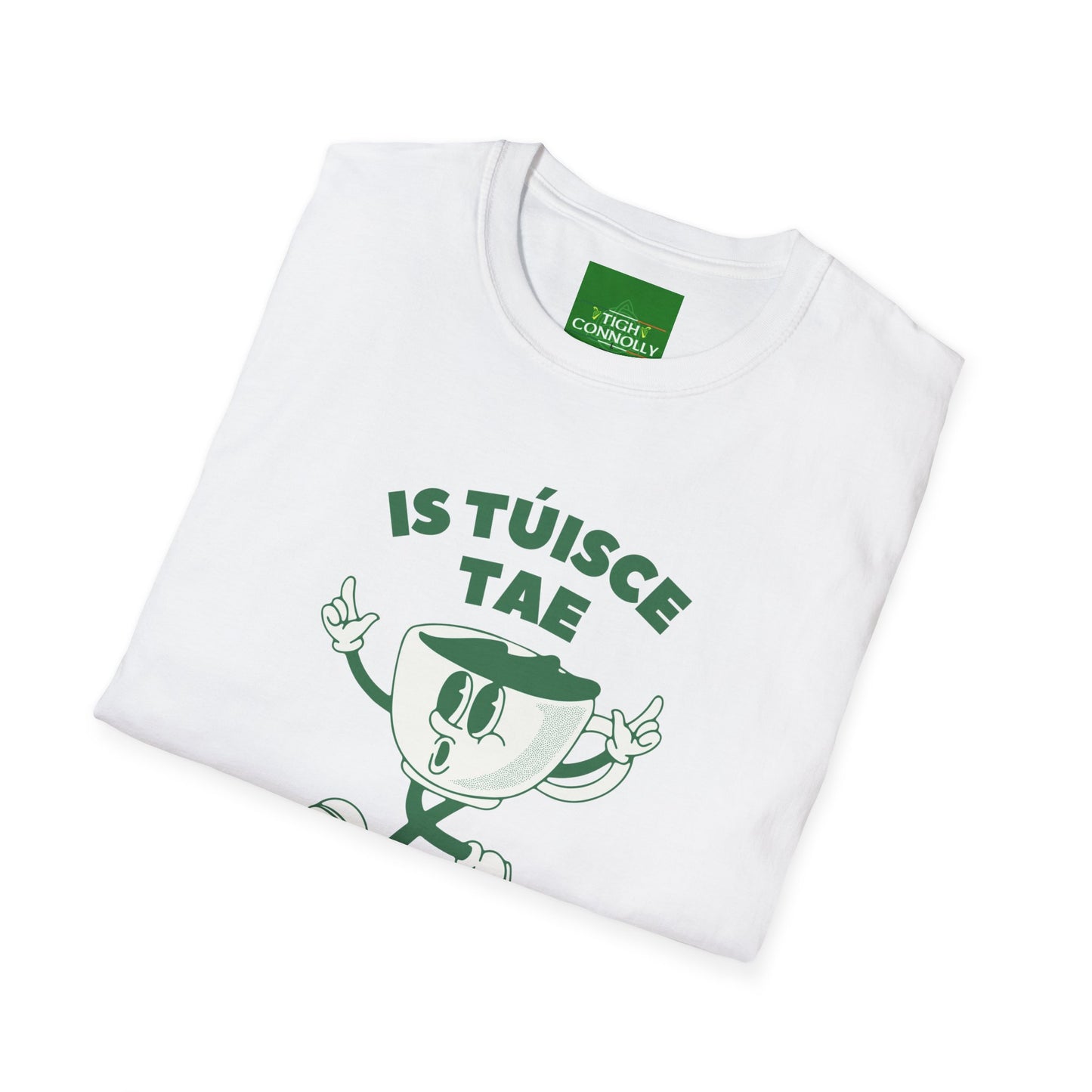 Is Túisce Tae, Ná Scéal" T-shirt