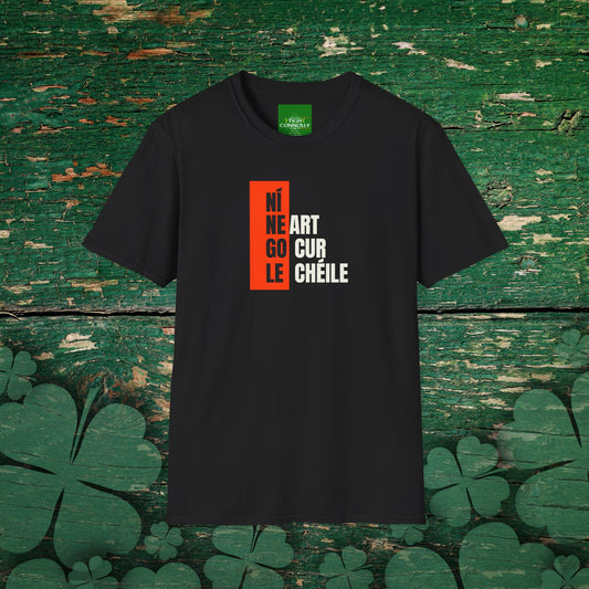 "Ní Neart go Cur le Chéile (There is no strength without Unity) Seanfhocal T- Shirt