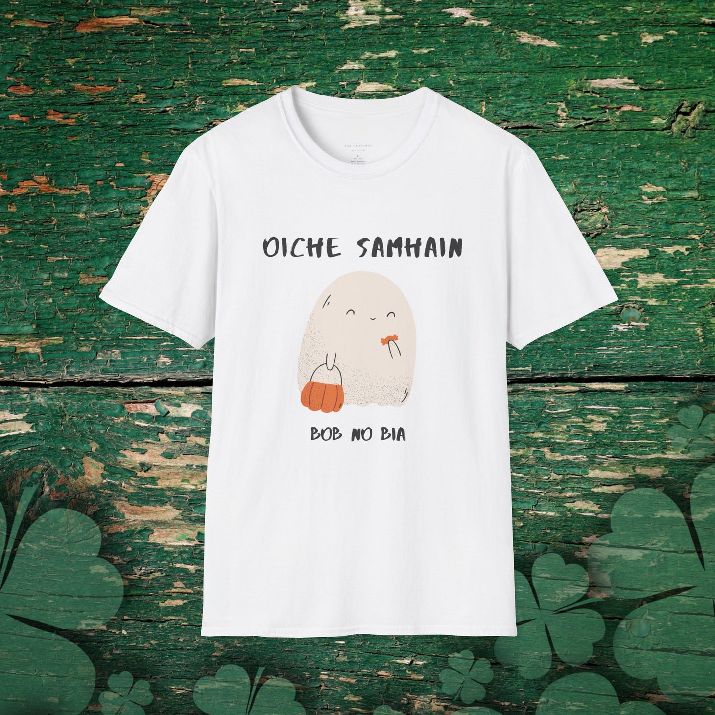 Oíche Shamha  Bob Nó Bia - Halloween Ghost Says Trick or Treat Shirt