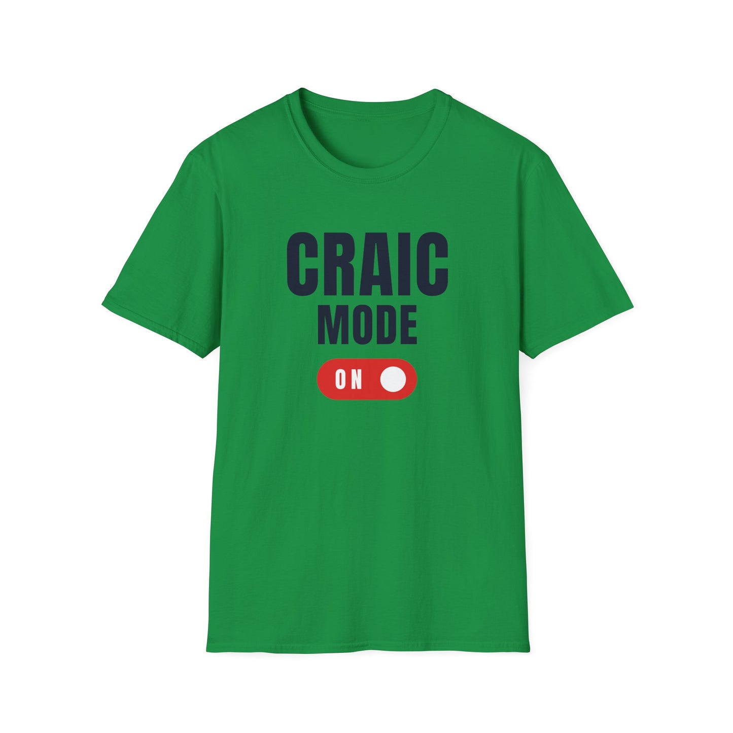 Craic Mode On  t-shirt