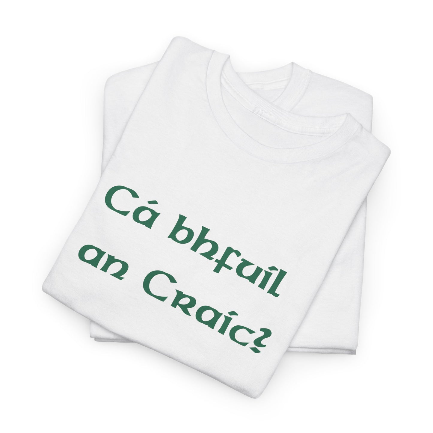 Cá Bhfuil An Craic – Where’s the Fun Cotton Tee