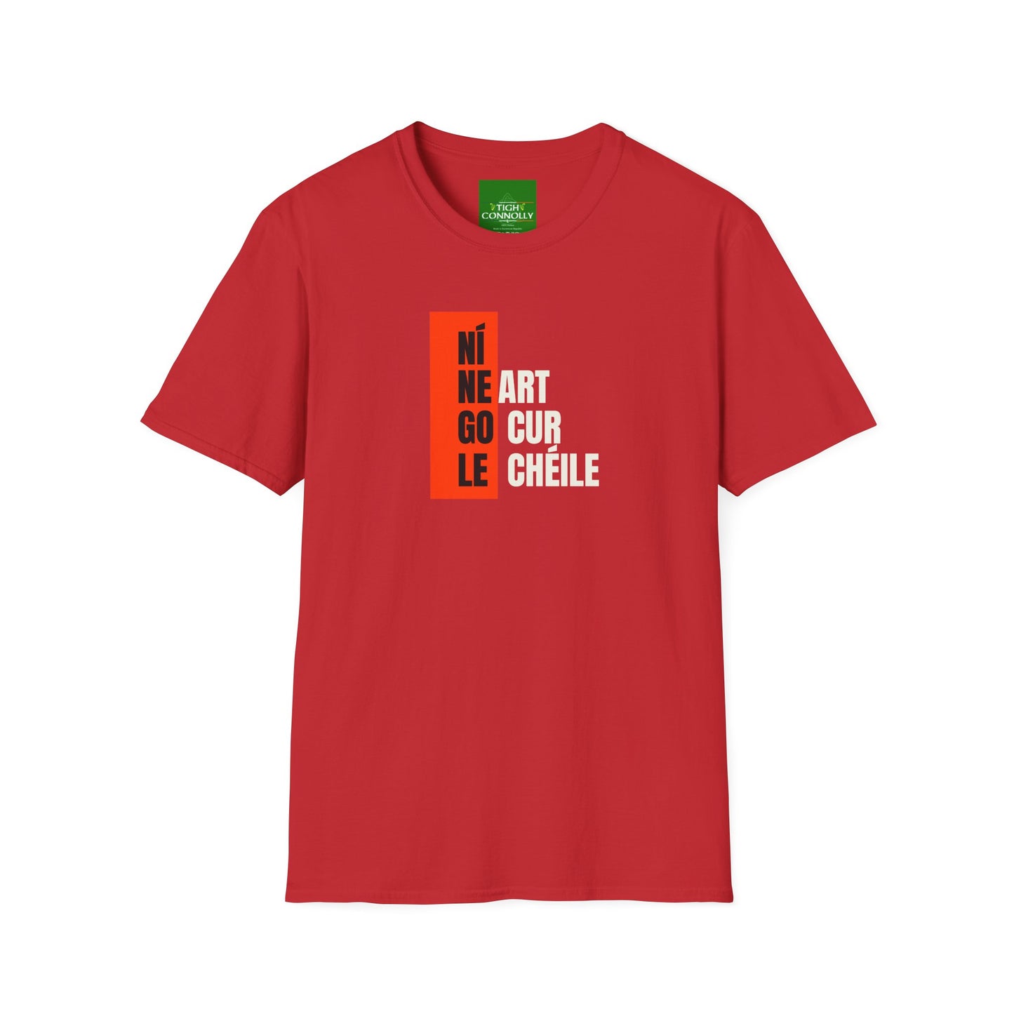 "Ní Neart go Cur le Chéile (There is no strength without Unity) Seanfhocal T- Shirt