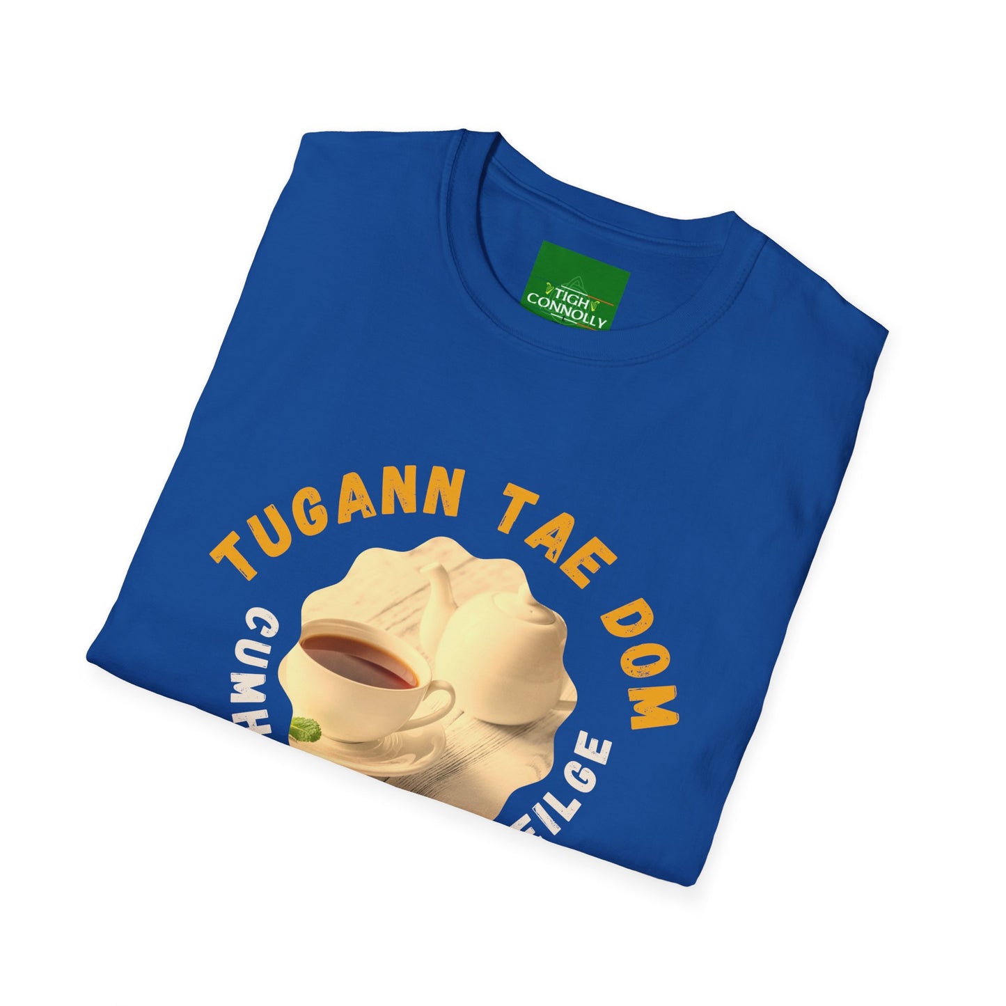 Tugann Tae Dom Cumhacht Na Gaeilge - Tea Gives Me The Power of the Irish Language Tee Shirt