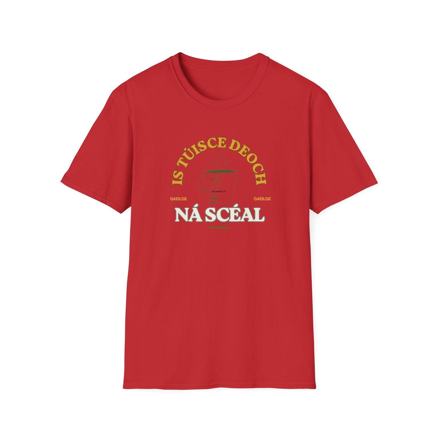 "Is Túisce Deoch ná Scéal" (First a drink, then a Story) T-shirt