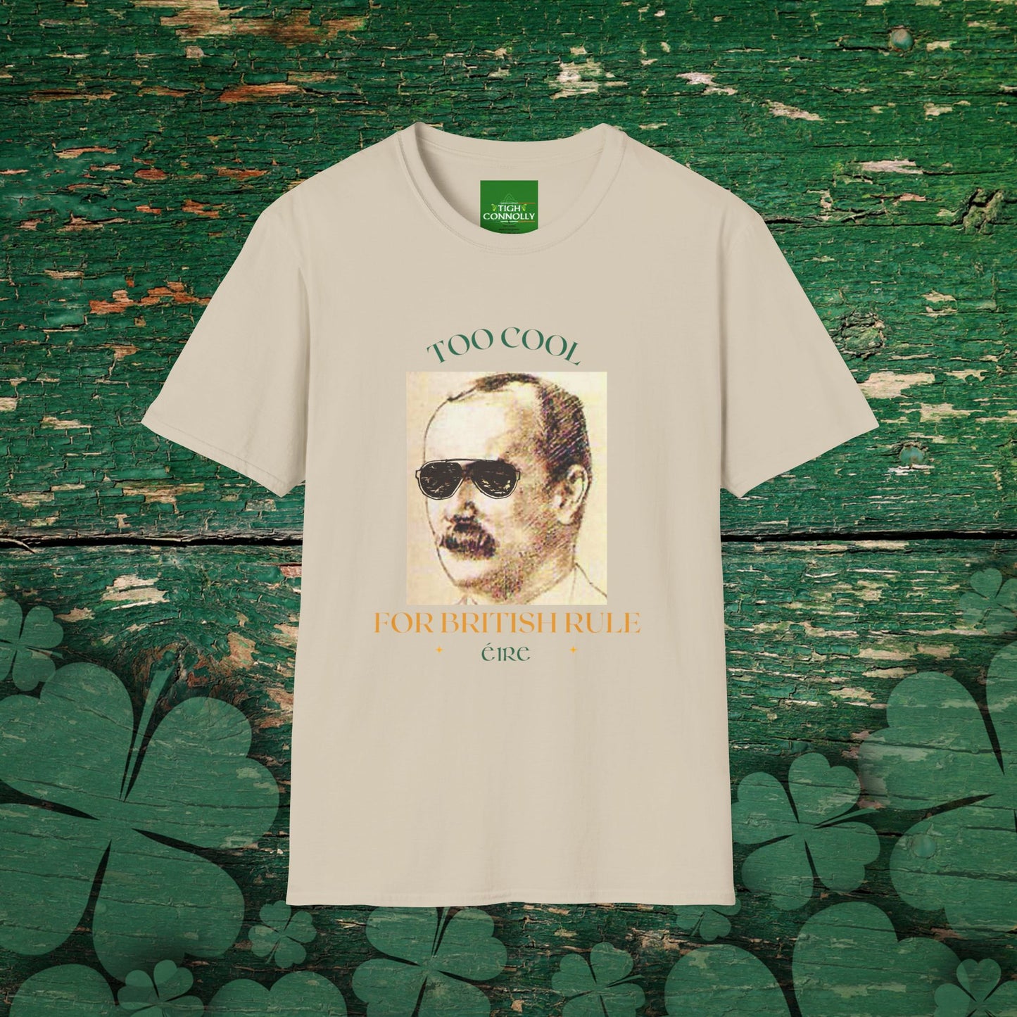James Connolly - Too Cool for British Rule  T-Shirt