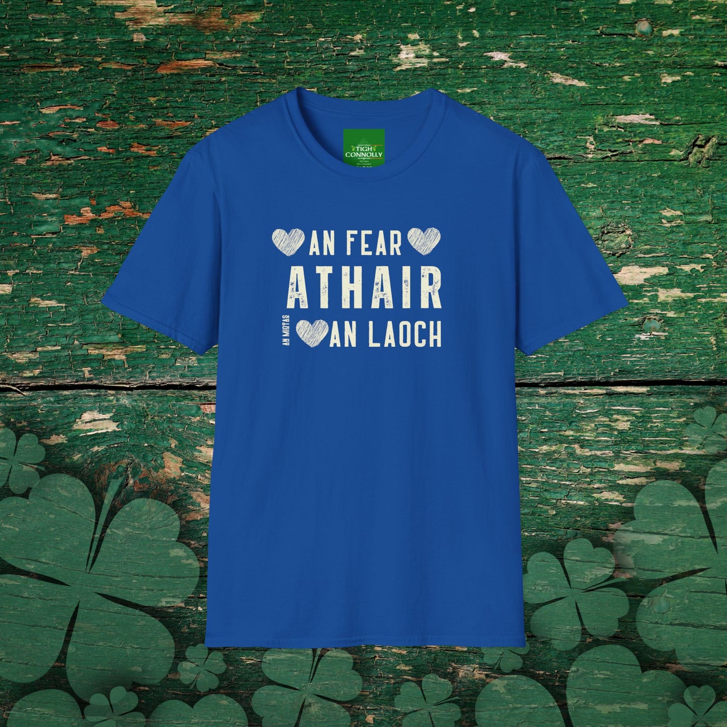 An Fear, An Miotas, An Laoch - Athair (The Man, The Myth, The Legend) - Father  Cotton Tee