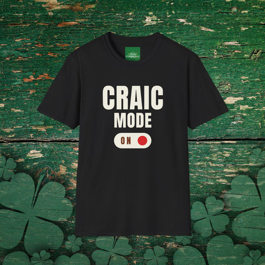 Craic Mode On  t-shirt