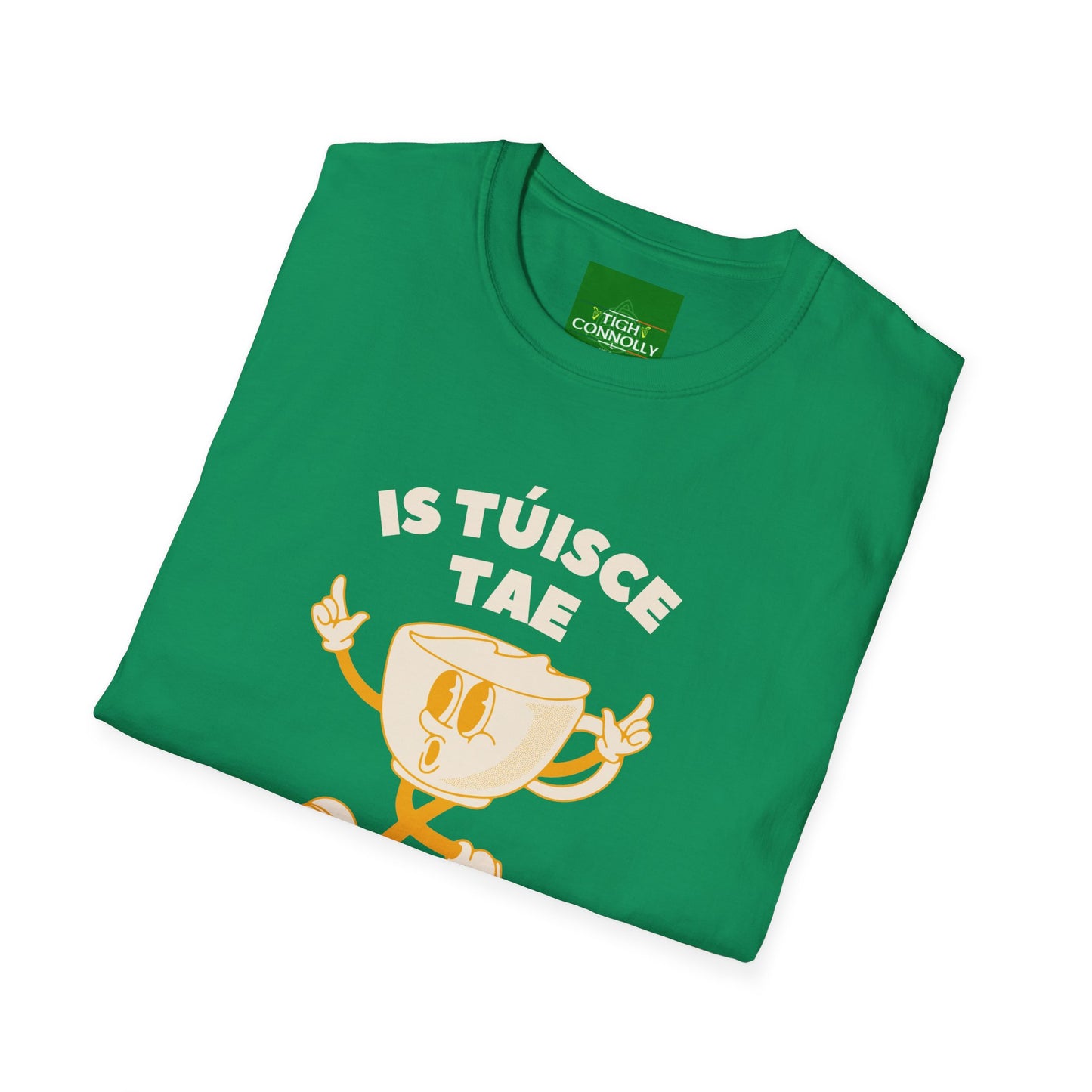 Is Túisce Tae, Ná Scéal" T-shirt