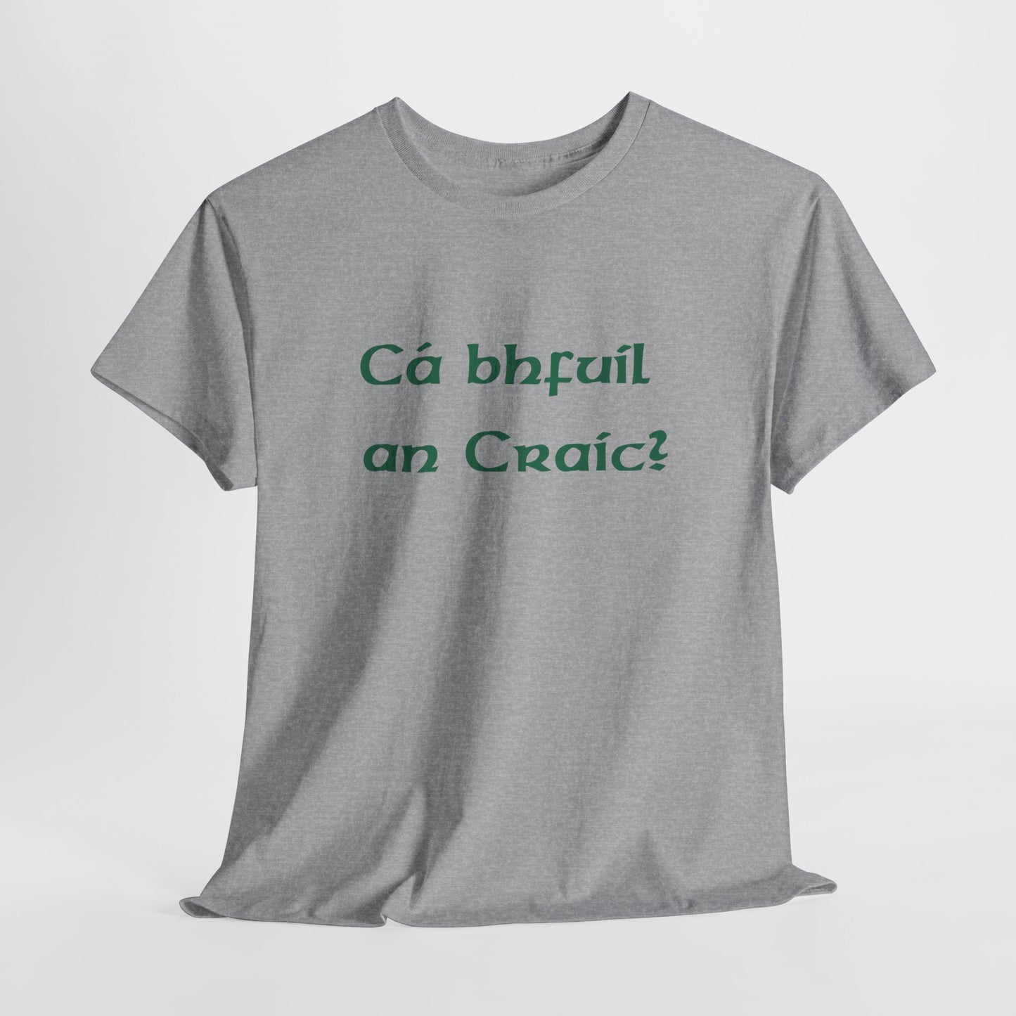 Cá Bhfuil An Craic – Where’s the Fun Cotton Tee