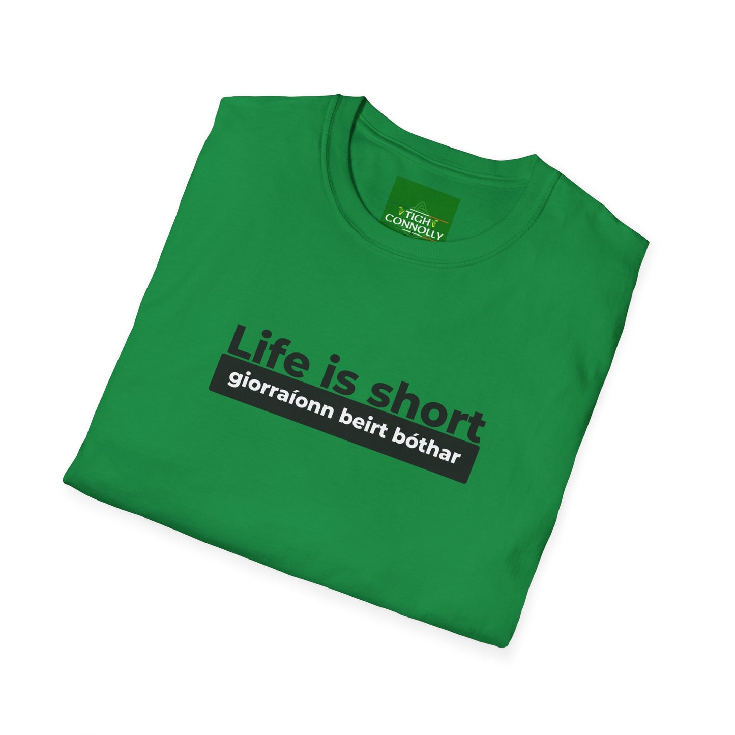 Life is Short Giorraíonn Beirt Bóthar - Cotton Tee Shirt