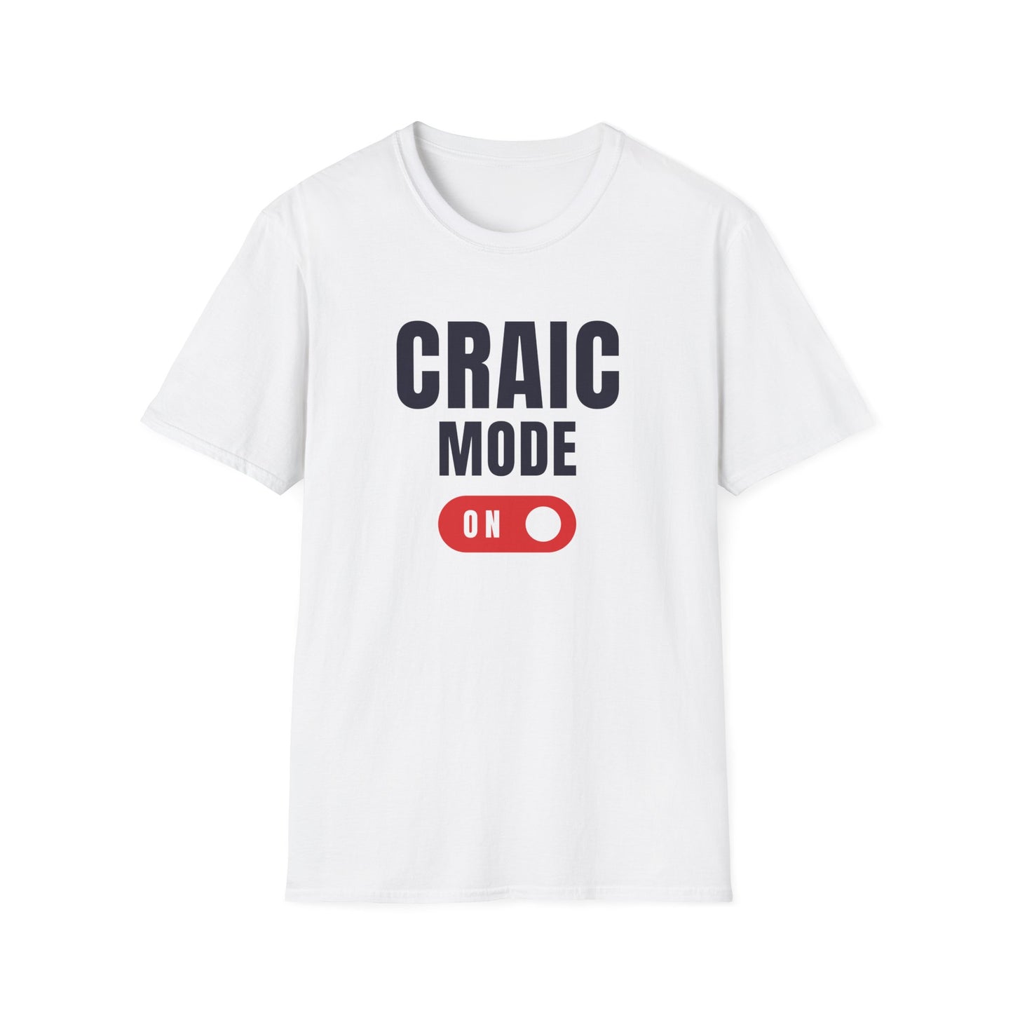 Craic Mode On  t-shirt